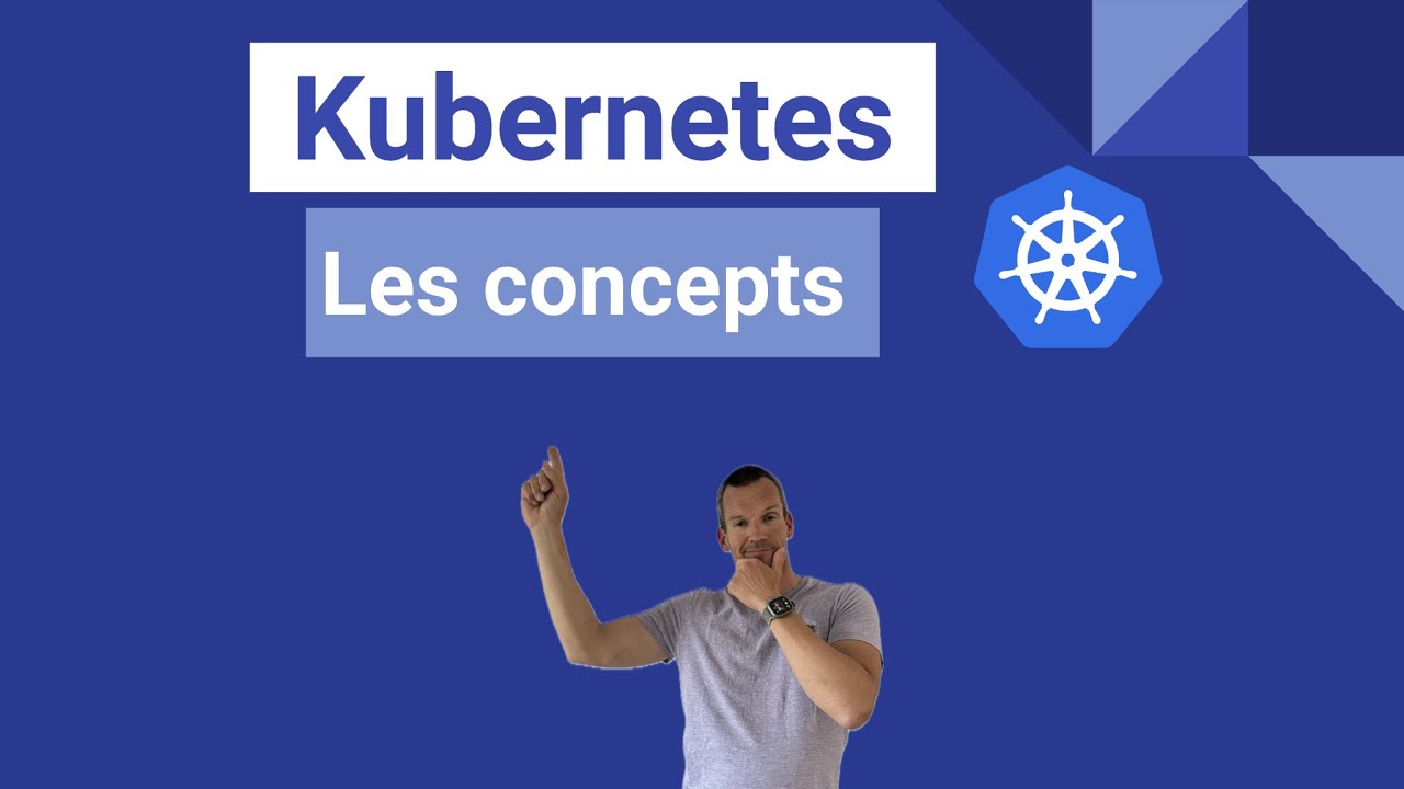 [Kubernetes step by step] - Les concepts de Kubernetes - YouTube