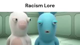 Racism Lore