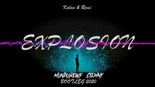 Kalwi & Remi - Explosion (MUNDUROWY x CIEMNY BOOTLEG 2020) Resimi