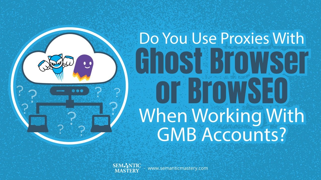 Используете ли вы Proxies с Ghost Browser или BrowSEO при выполнении...