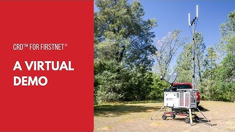 CRD™ for FirstNet®: A Virtual Demo & Walk-around Tour
