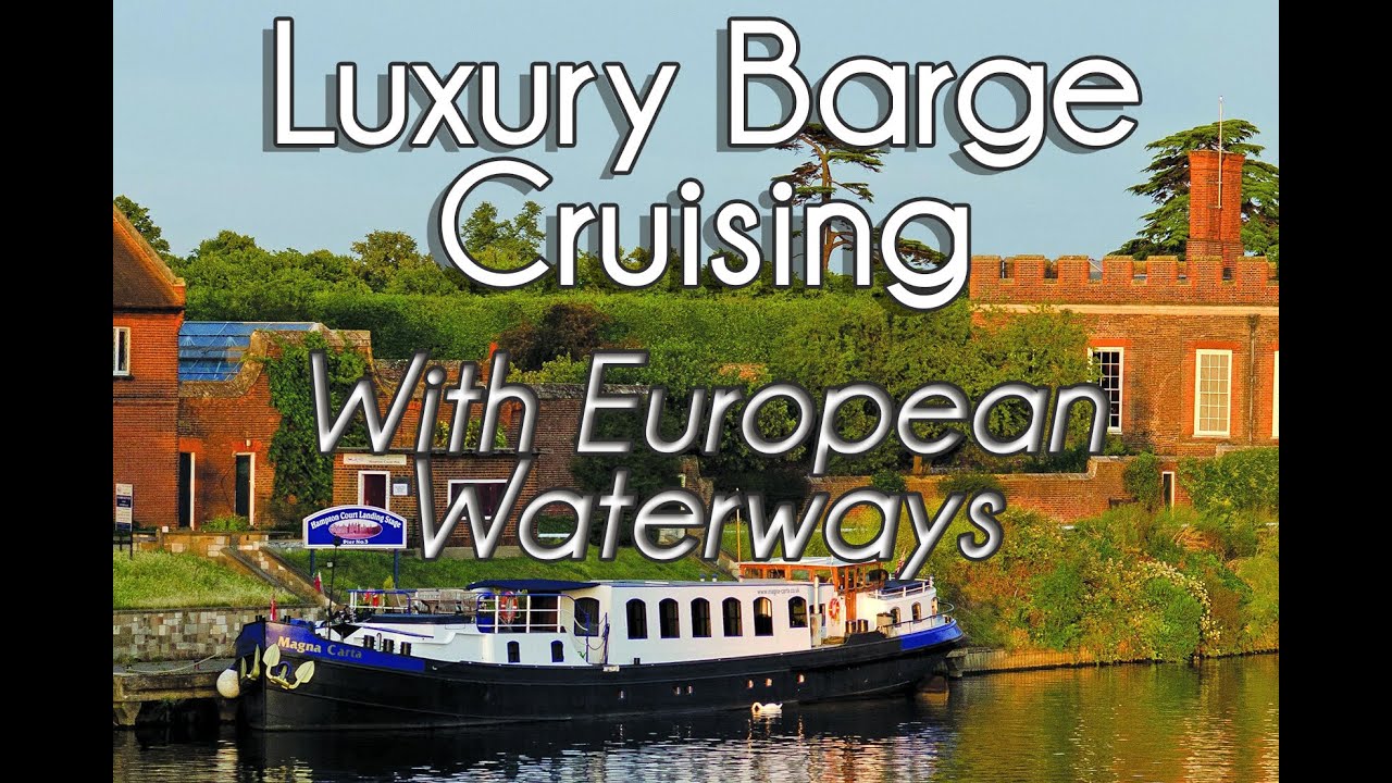 Virtual Cruise Festival: Luxury Barge Cruising with European Waterways