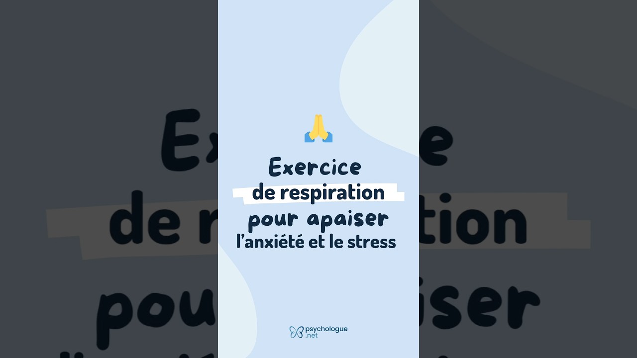 Exercice de respiration pour apaiser l'anxiété et le stress
