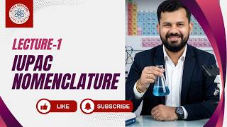 IUPAC NOMENCLATURE OF ORGANIC COMPOUNDS - LEC-1