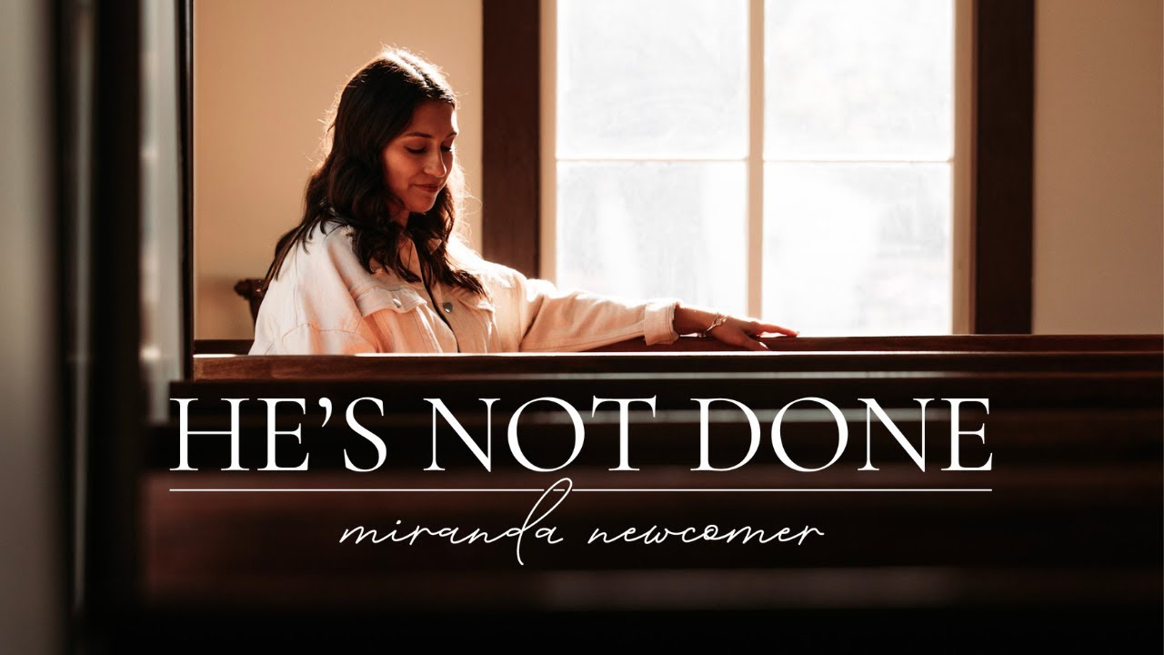 Miranda Newcomer - He’s Not Done (Official Music Video)