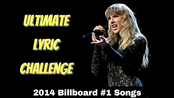 Ultimate Lyric Challenge | 2014 Billboard #1 Songs | Music Quiz