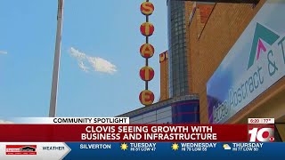 Clovis seeing growth with business and infrastructure on Community Spotlight