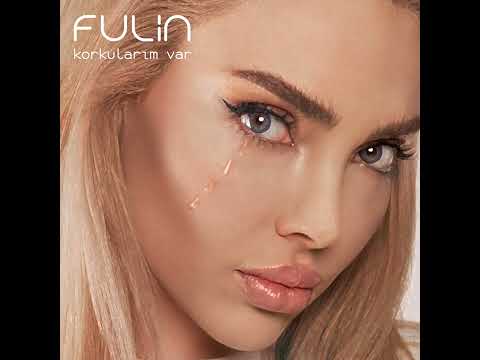 Fulin - Korkularım Var