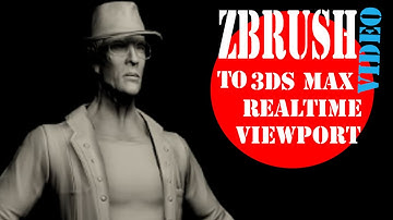 Zbrush to 3DS MAX Realtime Viewport - Tutorial