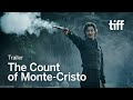 THE COUNT OF MONTE-CRISTO Trailer | TIFF 2024