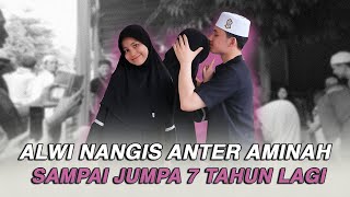 Alwi nangis antar Aminah, sampai jumpa 7 tahun lagi