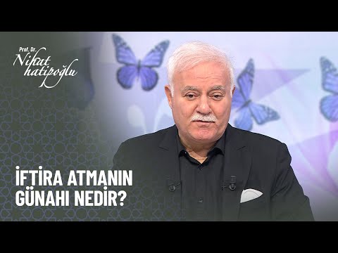 İftira atmanın günahı nedir? - Nihat Hatipoğlu ile Kur'an ve Sünnet