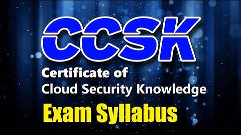CCSK Certification- Here is the syllabus/exam objectives of Cloud Security Knowledge Certification