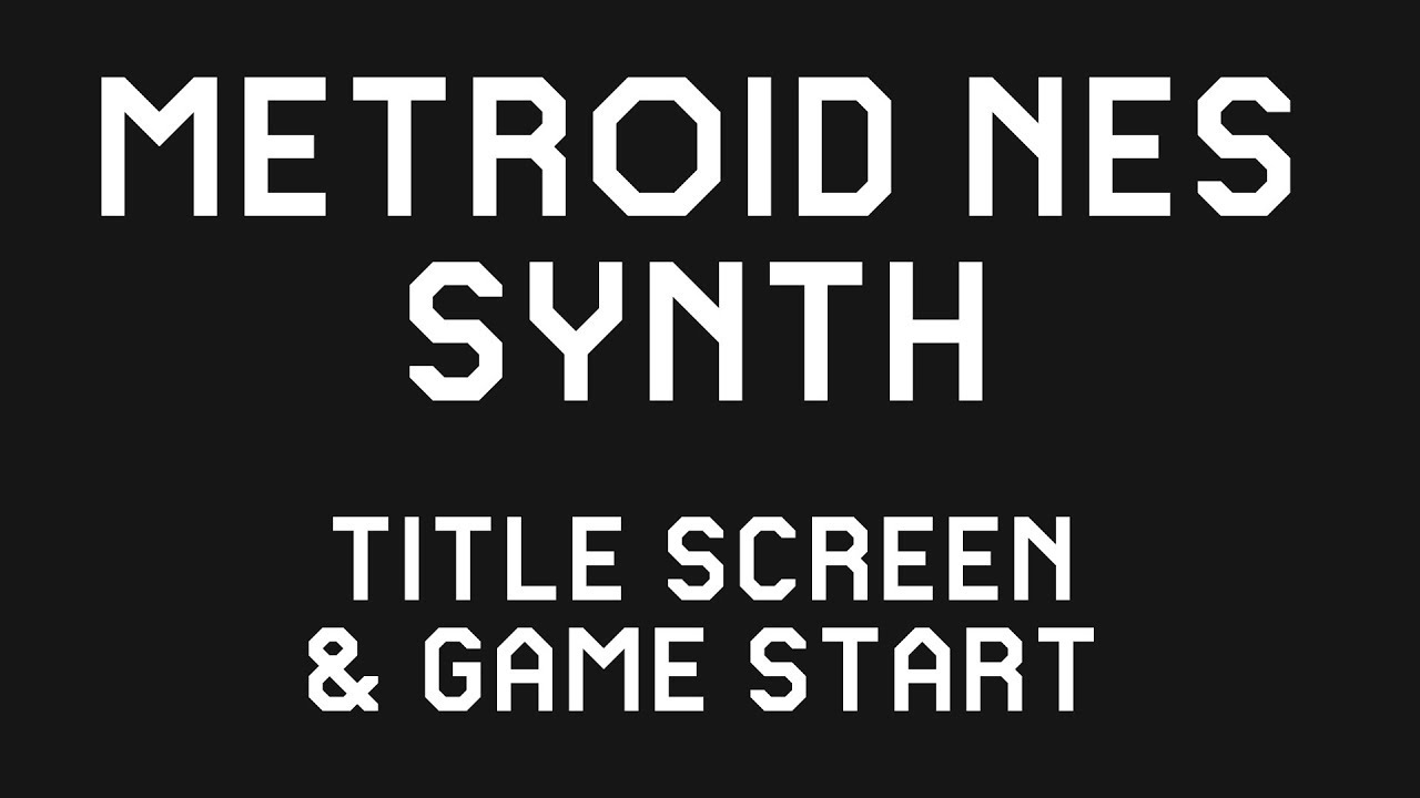 Metroid SYNTH version - Tittle Screen + Game Start