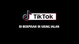 Dj Berpisah Di Ujung Jalan