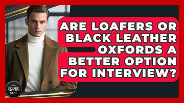 Are Loafers Or Black Leather Oxfords A Better Option For Interview? - The Sharp Dressed Gent