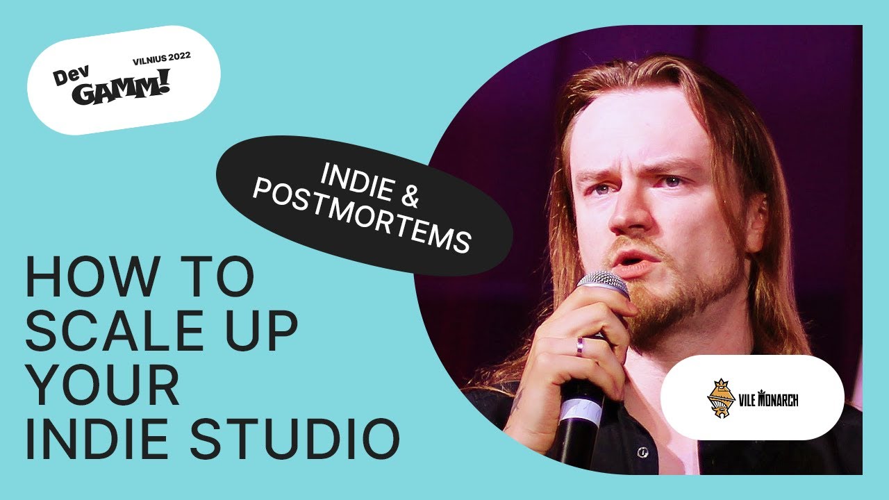 Growing Pains: Scaling Up Your Indie Studio / Grzegorz Mazur (Vile Monarch)