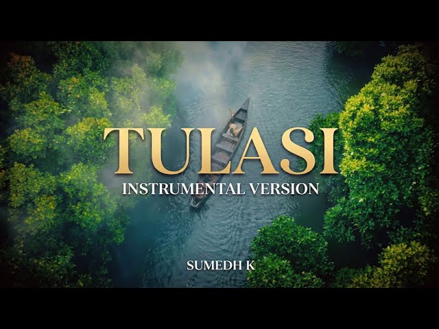 Tulasi (Sumedh K) - Instumental Version