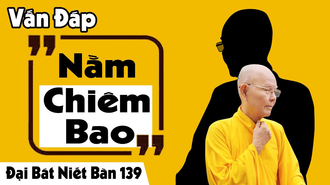 ĐẠI BÁT NIẾT BÀN kỳ 139 (Video) Vấn Đáp Nằm Chiêm Bao Mộng Trong Mộng | HT Thích Từ Thông