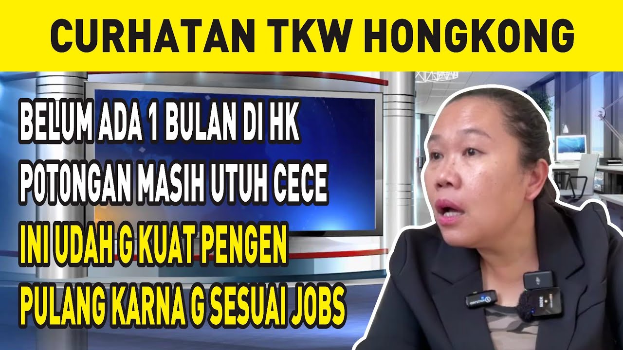 BELUM ADA 1 BULAN DI HK P0T0NGAN MASIH UTUH CECE INI UDAH G KUAT PENGEN PULANG KARNA G SESUAI JOBS