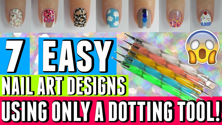 7 EASY NAIL ART DESIGNS THAT ONLY REQUIRE A DOTTING TOOL | Spangley Nails