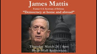 "Democracy at home and abroad" with James Mattis