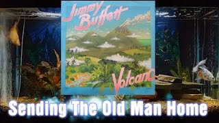 Sending The Old Man Home   Volcano   Jimmy Buffett   Track 10