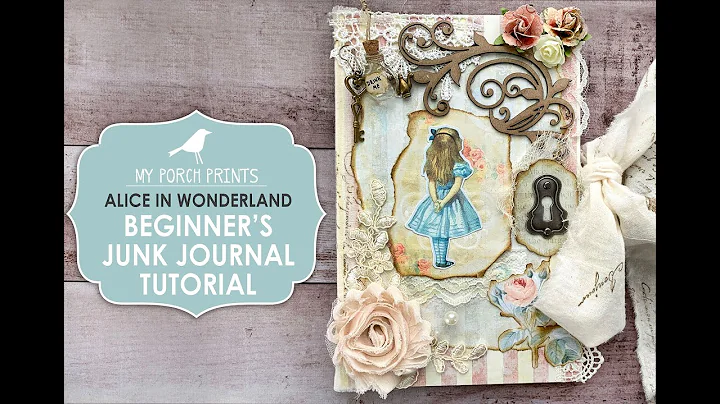 Beginners Junk Journal Alice in Wonderland My Porc...
