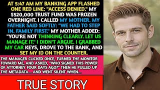 Full My Parents Froze My $520,000 Trust Fund. The Bank Manager Opened One File... Then Went Silent. News