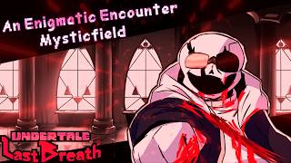 [1K SPECIAL] An Enigmatic Encounter Mysticfield/Undertale Last Breath [ANIMATED VIDEO]