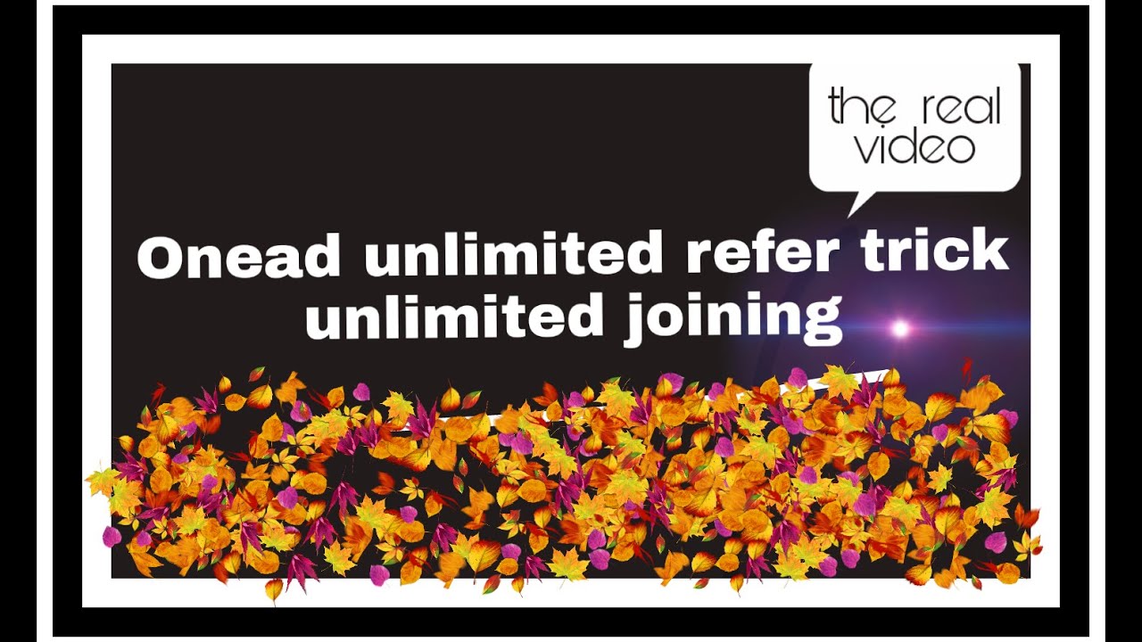 OneAD Unlimited trick , unlimited joining