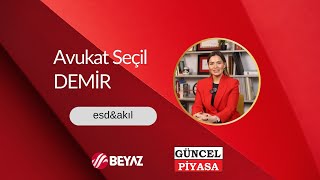 Güncel Piyasa Beyaz Tv -Avukat Seçil Demir