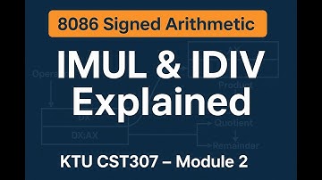 8086 Instruction Set--8086 Signed Arithmetic | IMUL & IDIV Instructions Explained with Examples