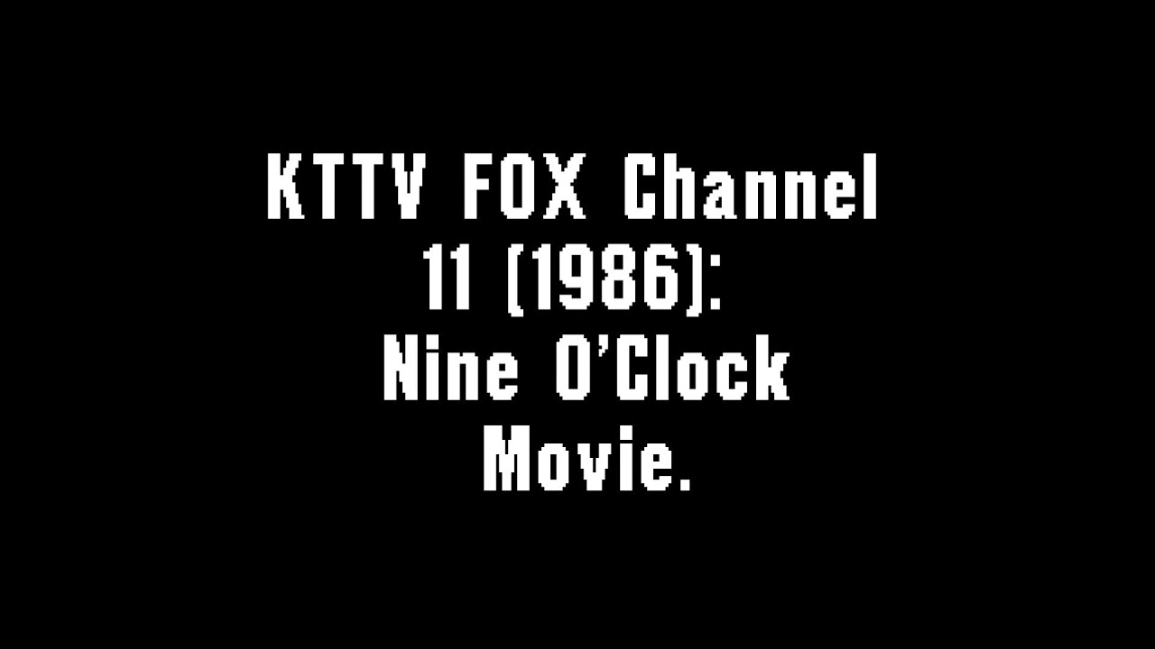 kttv-fox-channel-11-1986-nine-o-clock-movie-youtube