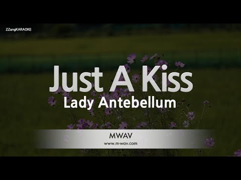 <strong>Lady</strong> <strong>Antebellum</strong>-Just A Kiss (Karaoke Version)
