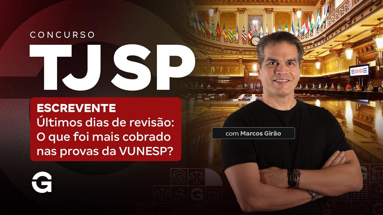 Concurso TJ SP Escrevente | Últimos dias de revisão: O que foi mais cobrado nas provas da VUNESP?
