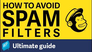 How to avoid spam filters in Mailchimp – The ultimate guide