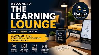 Welcome to The Learning Lounge | A Community for L&D Professionals