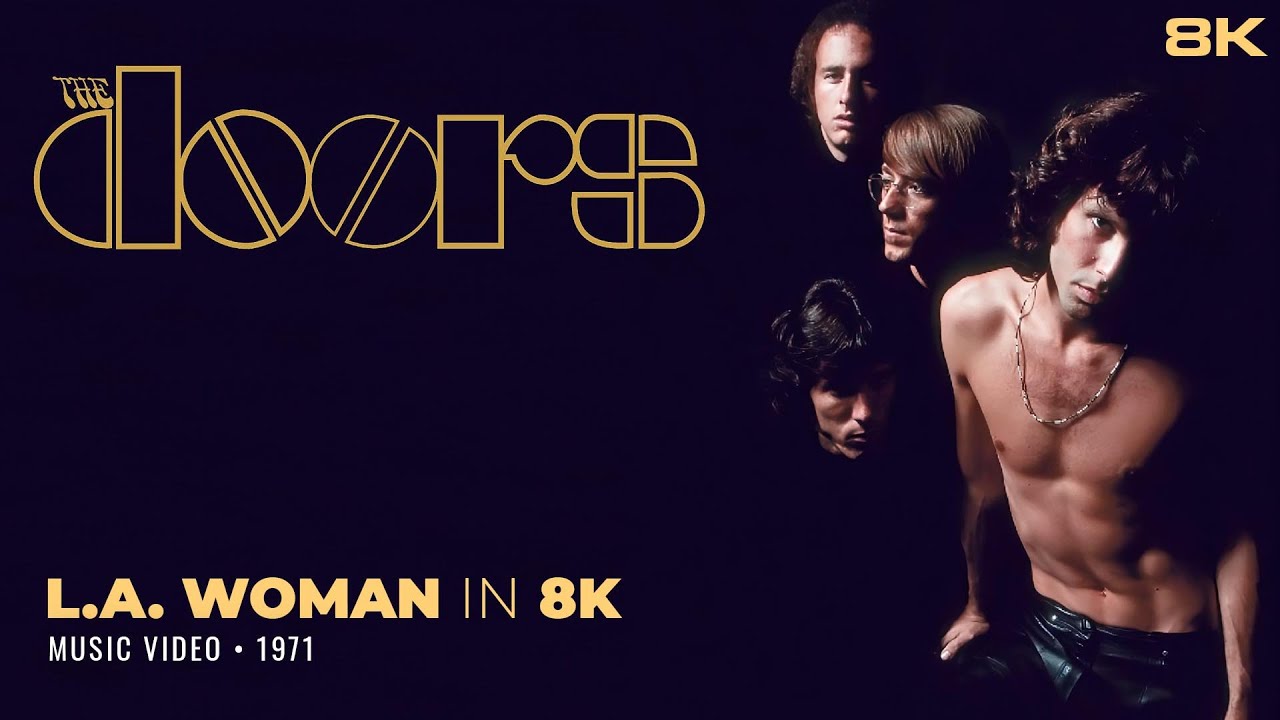 The Doors LA Woman in 8K YouTube