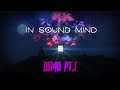 IS THERE ANYBODY OUT THERE? | In Sound Mind - Demo Part 1