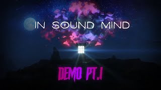 Is There Anybody Out There? | In Sound Mind - Demo Part 1
