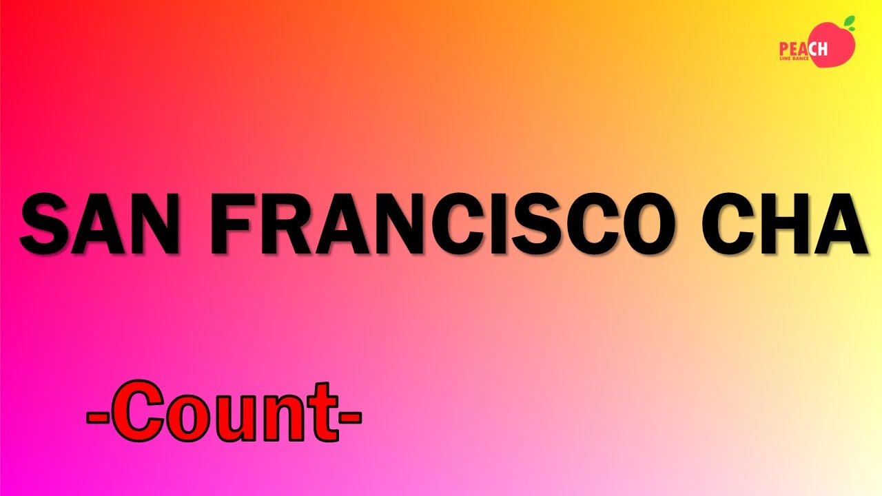 SAN FRANCISCO CHA Line Dance  - Count