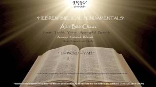 HEBREW BIBLICAL FUNDAMENTALS (SHABBAT SEDER) PART 6