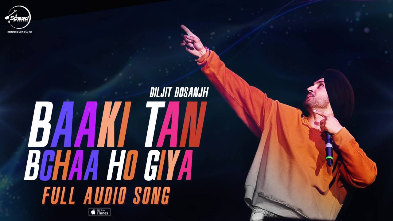 Baaki Tan Bchaa Ho Gaya (Full Audio)