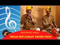 Indian dinner background music  indian restaurant music