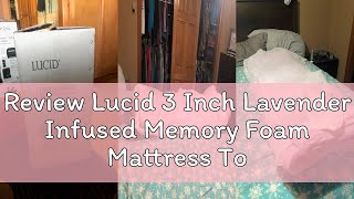 Review Lucid 3 Inch Lavender Infused Memory Foam Mattress Topper - Ventilated Design Pressure Reli