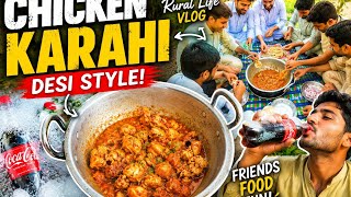 Village Chicken Karahi 🍗 | Rural Life Pakistan | Desi Friends Outdoor Cooking Vlog