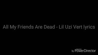Lil Uzi Vert All My Friends Are Dead lyrics