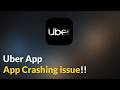 Uber App Keeps Crashing Issue Android - 2026