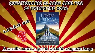 Lição 02 (QUESTIONÁRIO CLASSE ADULTOS) A escolha entre a porta estreita e a porta larga